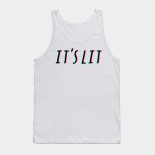 ItsLitTheFunnyTrendyMemePartyLoveSomethingFun Tank Top